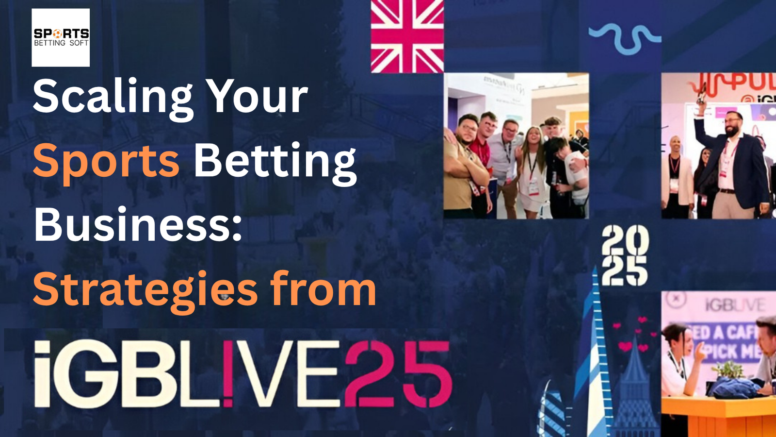 Scaling Your Sports Betting Business: Strategies from IGB Live 2025